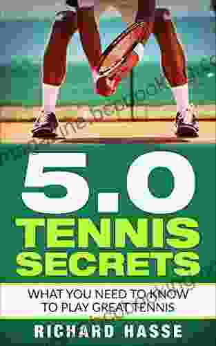5 0 Tennis Secrets: What You Need To Know To Play Great Tennis