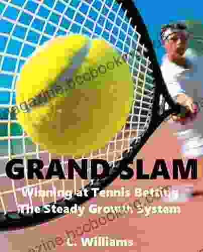 Grand Slam:Winning At Tennis Betting The Steady Growth System