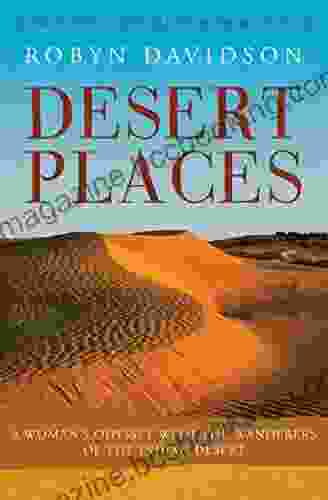 Desert Places: A Woman S Odyssey With The Wanderers Of The Indian Desert