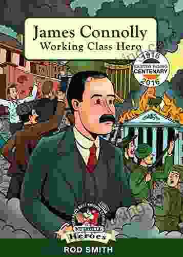 James Connolly: Working Class Hero (Heroes In A Nutshell 3)