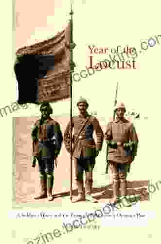 Year Of The Locust: A Soldier S Diary And The Erasure Of Palestine S Ottoman Past